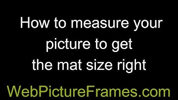 How to measure your picture to get the mat size right
