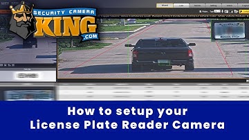 How to setup your License Plate Reader Reader Camera - LPR
