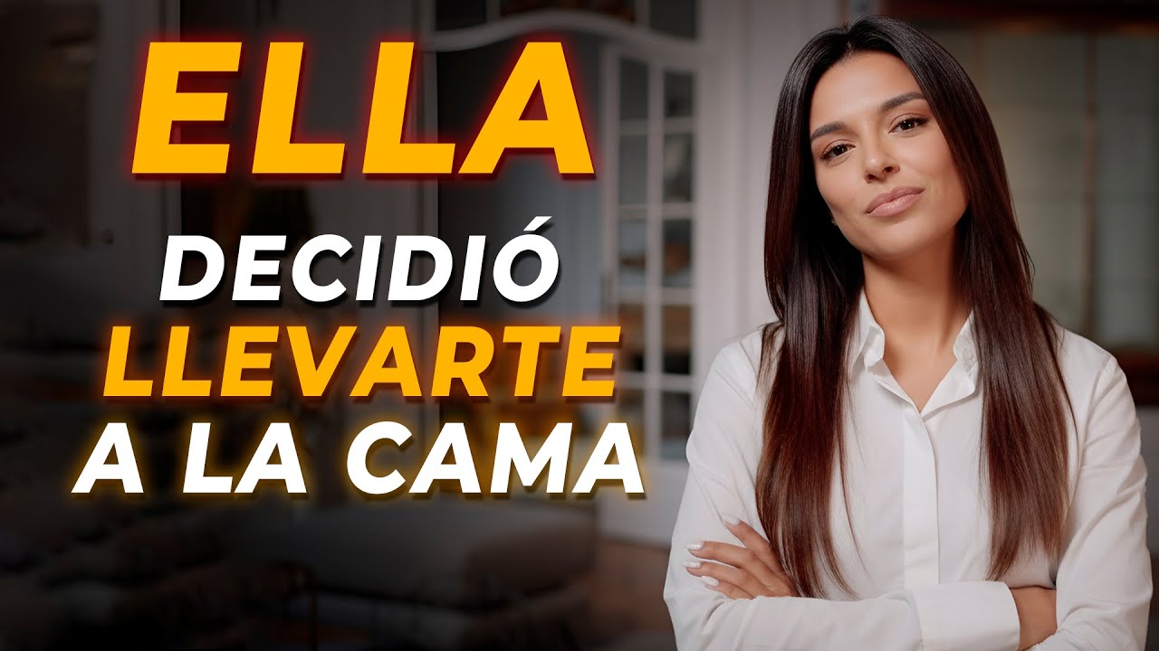 El Momento Exacto en que ELLA DECIDE ACOSTARSE Contigo | Dra. Ana