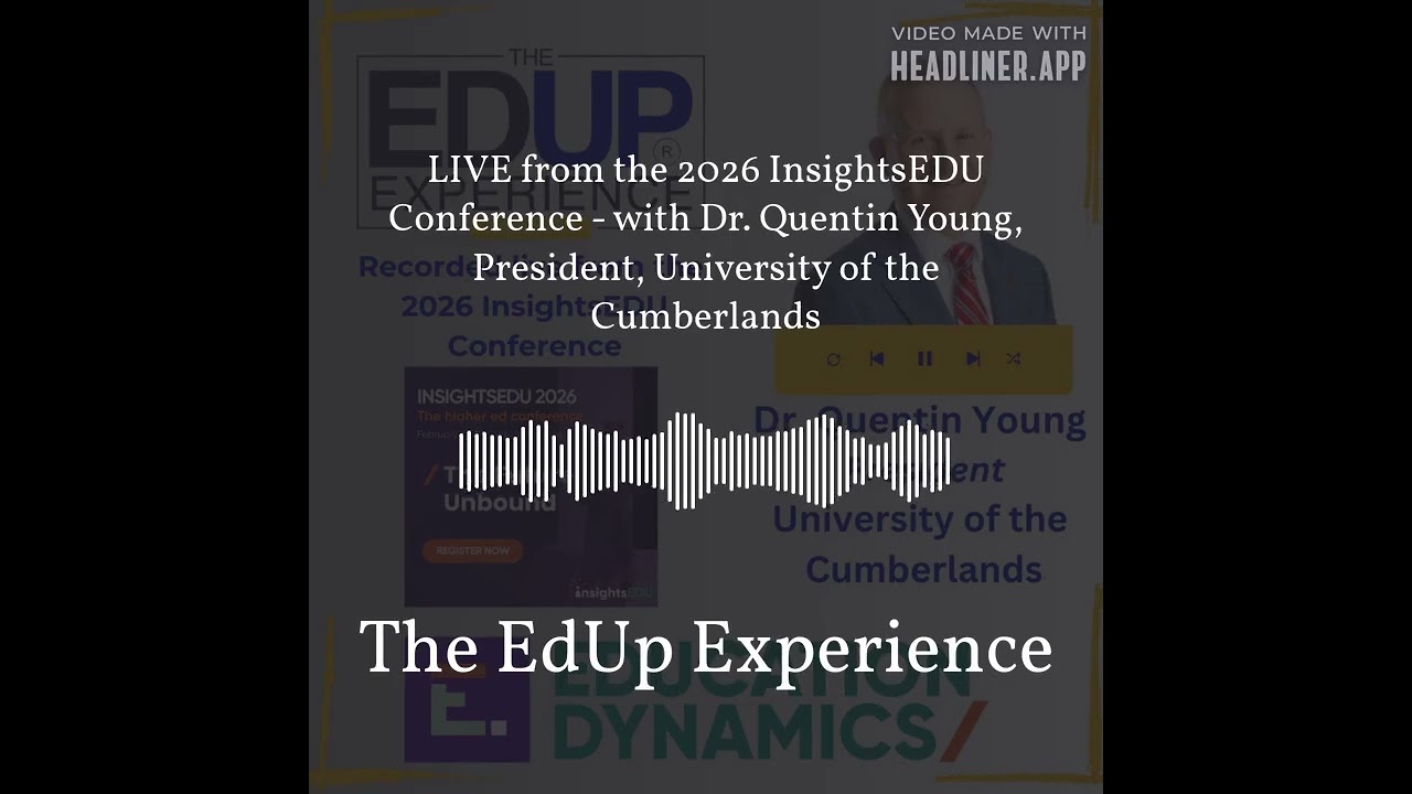 LIVE from the 2026 InsightsEDU Conference - with Dr. Quentin Young, President, University of the... LIVE from the 2026 InsightsEDU Conference - with Dr. Quentin Young, President, University of the...