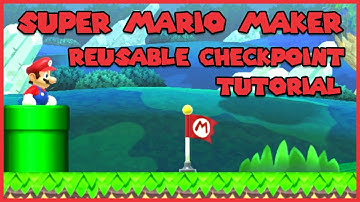 Super Mario Maker - Reusable Checkpoint Tutorial