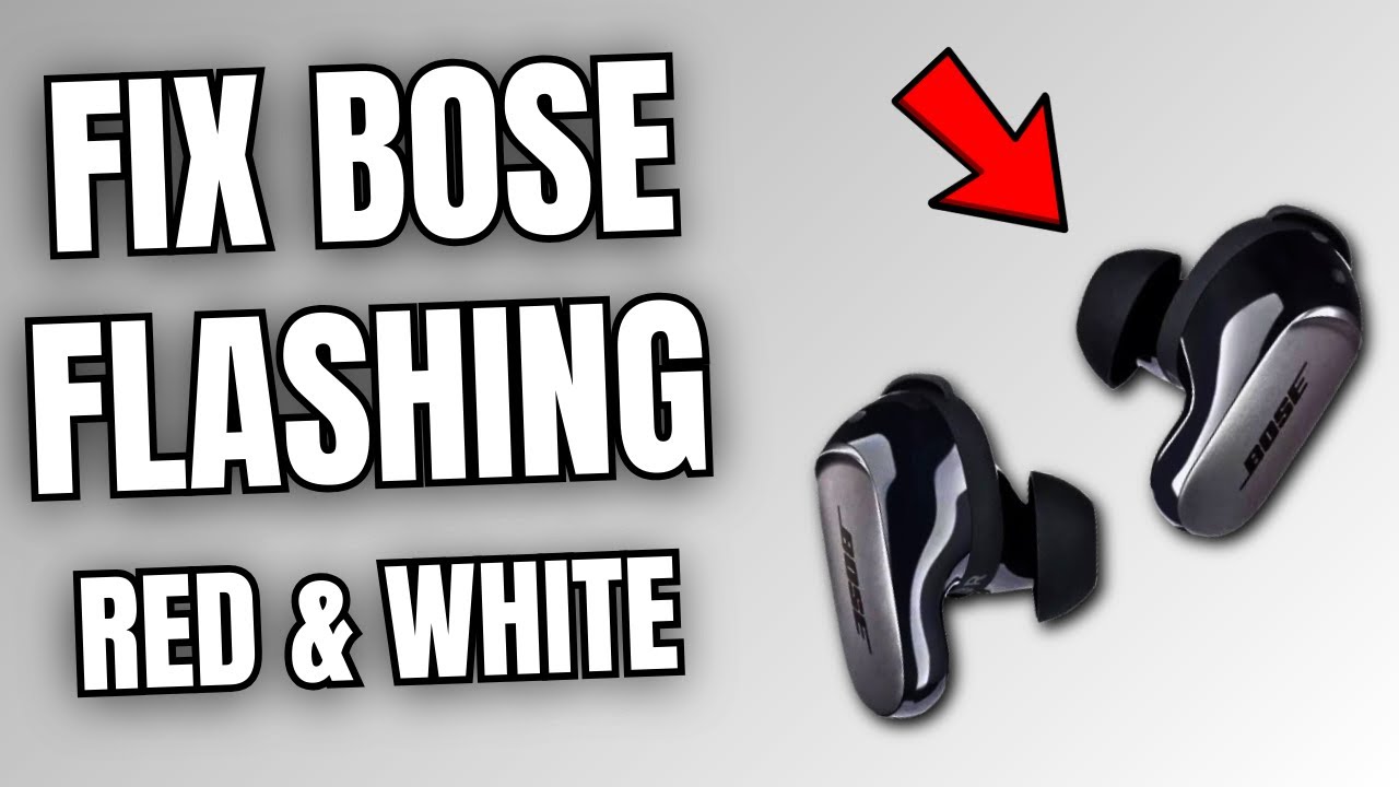 Bose QC Earbuds Flashing Red & White (FIXED) - YouTube