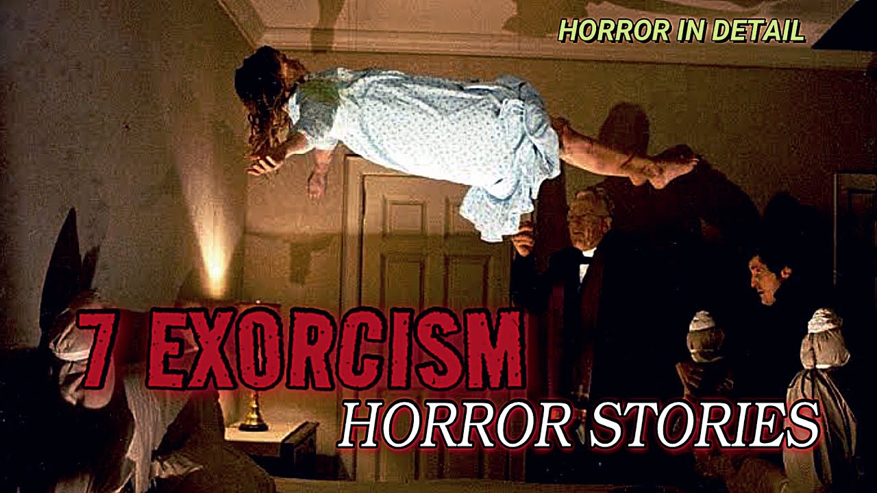 7 True EXORCISM Horror Stories 1 HOUR + - YouTube