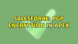 Salesforce: PGP Encryption in Apex