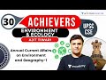 L30: Annual Current Affairs on Environment and Geography | Part 1 | Achievers Batch | UPSC CSE 2021