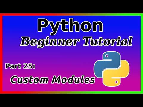 Creating Custom Modules - Python Tutorial (Part 25)