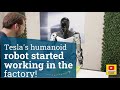 Teslas humanoid robot started working in the factory