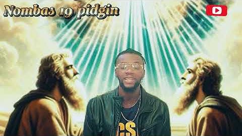 Nombas  chapter 19 vs 1-end pidgin English 