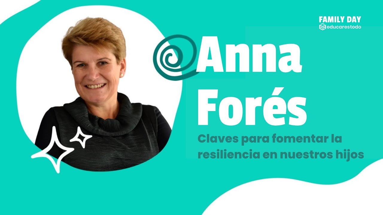Anna Forés: Claves para fomentar la resiliencia en nuestros hijos | Family Day 2024