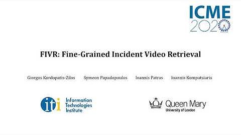 FIVR: Fine-grained Incident Video Retrieval | Presentation@ICME2020