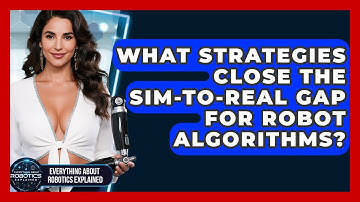 What Strategies Close The Sim-to-real Gap For Robot Algorithms?