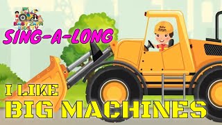 I Like Big Machines Song Construction Vehicles Crane Truck Bulldozer Backhoe Bulldozer