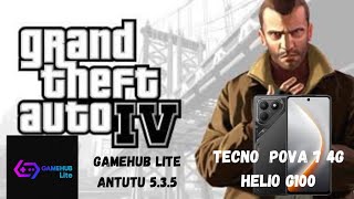 GTA 4 LITE 4 GB - TECNO POVA 7 4G HELIO G100 - GAMEHUB 5.3.5