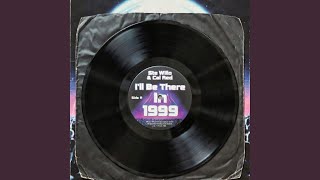I'll Be There In 1999 (feat. Cal Red)