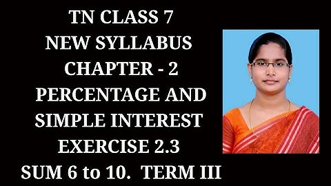 7th maths Term-3 Ch-2 Percentage and Simple interest | Ex-2.3 (6 to 10) sums | samacheer 2021