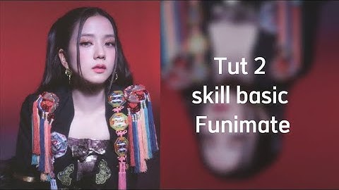 Tut 2 skill basic funimate