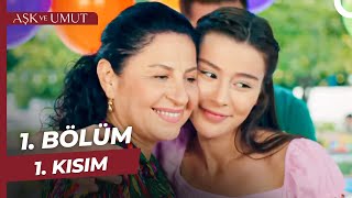 Aşk ve Umut 1. Bölüm - 1. Kısım