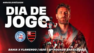 🔴 AO VIVO: BAHIA x FLAMENGO | PRÉ-JOGO + NARRAÇÃO | BRASILEIRÃO (18/10/26)