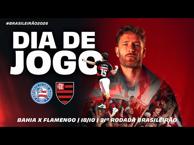 🔴 AO VIVO: BAHIA x FLAMENGO | PRÉ-JOGO + NARRAÇÃO | BRASILEIRÃO (18/10/26)