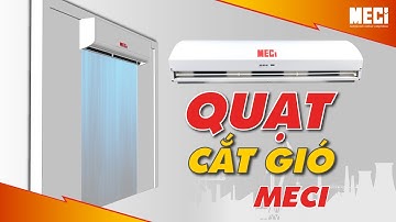Quạt Cắt Gió MECI - Ngăn lạnh ngăn bụi hiệu quả | MECISaiGon