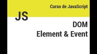 Curso JS - 29  - DOM. Element y Event