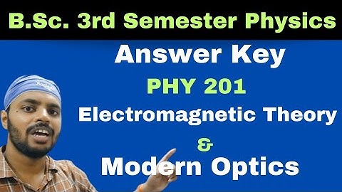 Electromagnetic Theory and Modern Optics||PHY201||Answer Key|BSc|3rd Semester|Physics|DDU University