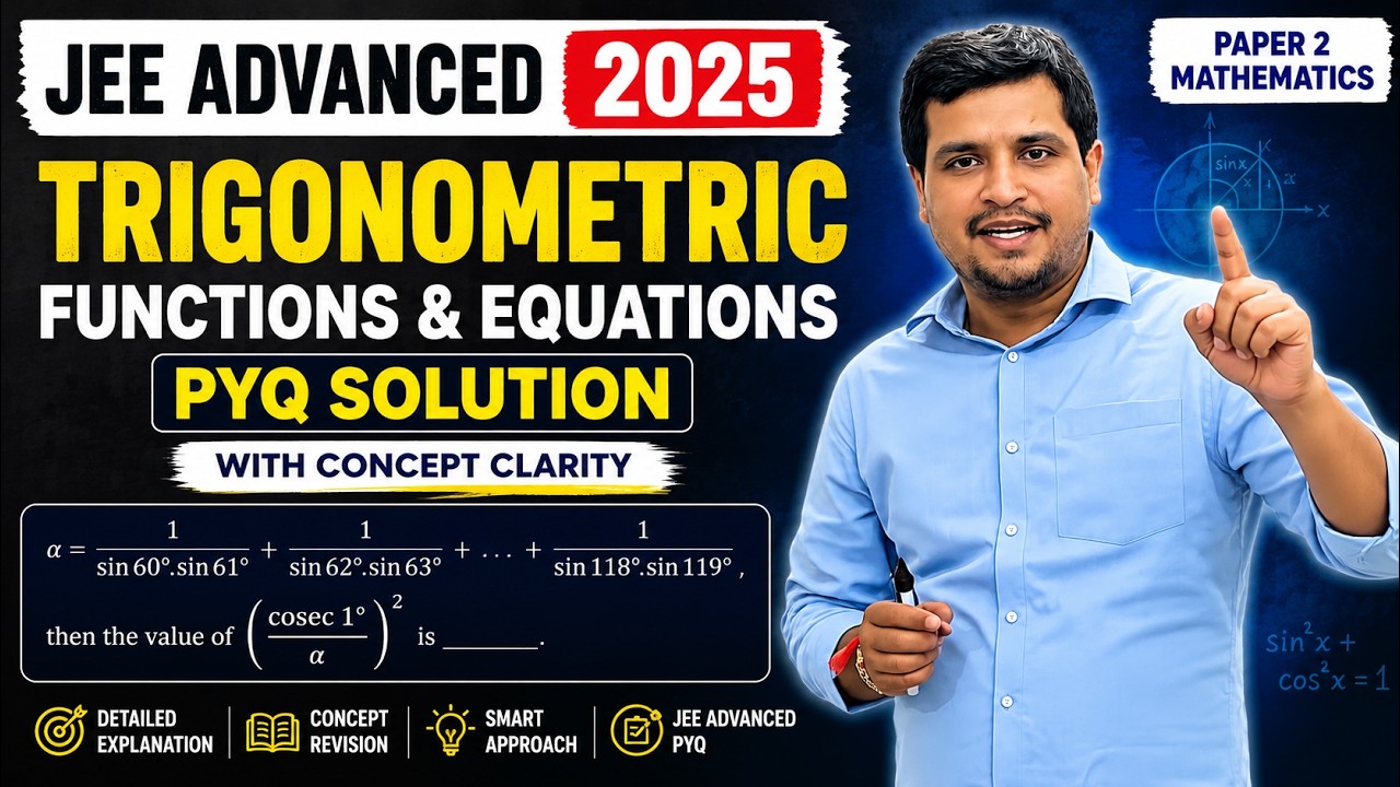 Is JEE Advanced REALLY Hard? 2025 Trigonometry PYQ Solved with Concepts ...