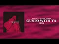 Gusto With Ya - DENȲ [Official Lyric Video]