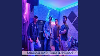 CINTA TERPENDAM (feat. SAINTSASI BAND)