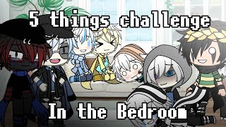 5 things challenge - Bedroom [Meme] •Gacha life• ||Undertale Au's||