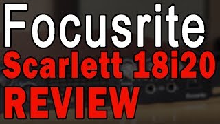 Focusrite Scarlett 18i20 Audio Interface Review