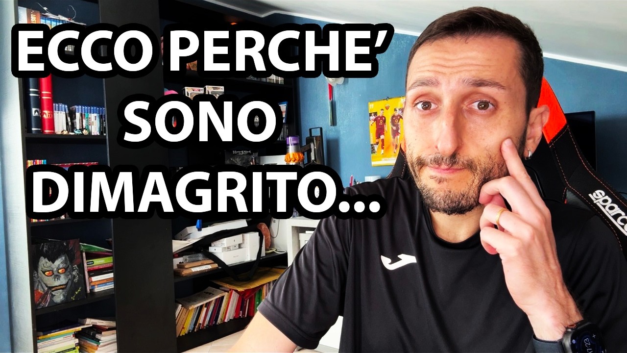 Vi spiego perché sono DIMAGRITO TANTISSIMO...