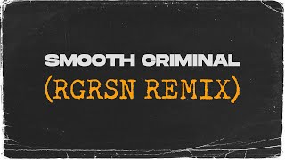 Michael Jackson - Smooth Criminal (RGRSN Remix) Resimi