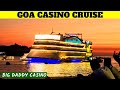 BIG DADDY CASINO, PANJIM, GOA - YouTube