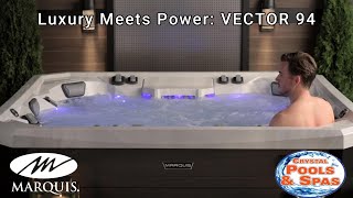 Marquis Vector 94 Hot Tub | Features, Benefits & Full Review