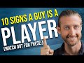 10 Signs that a Guy is a Player (watch out for these!)