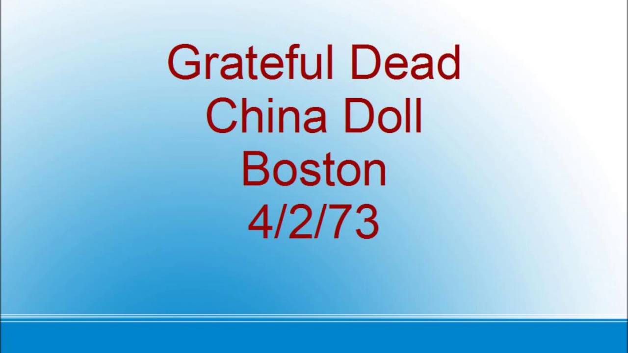 Grateful Dead China Doll Boston 4/2/73 YouTube