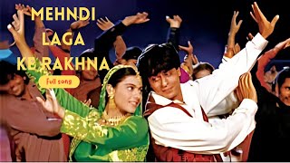 Mehndi Laga Ke Rakhna Song | Dilwale Dulhania Le Jayenge | Shah Rukh Khan, Kajol | Lata | DDLJ
