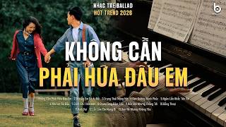 Top Hits Ballad Trẻ 2026 | Chọn Lọc 10 Bài Hát Về Nỗi Đau Tình Yêu | Không Cần Phải Hứa Đâu Em