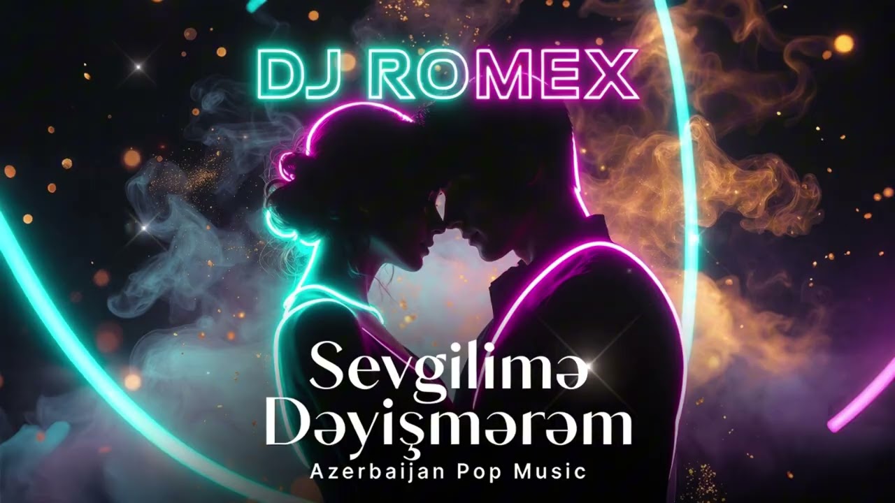 DJ Romex – Sevgilimə Dəyişmərəm (Remix 2026) 💞🔥