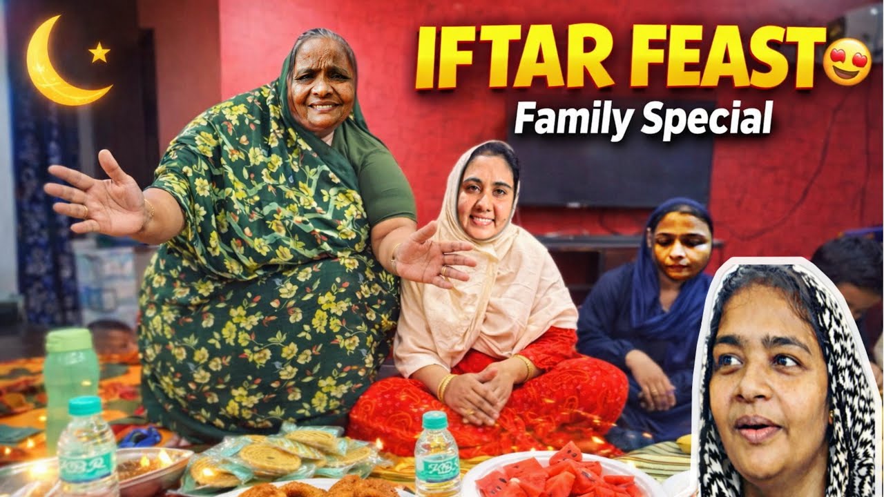 குடும்ப சந்திப்பு & இப்தார் விருந்து🍱 | 4வது மகள் வீடு 🤲 | Special Family Iftar 🥰