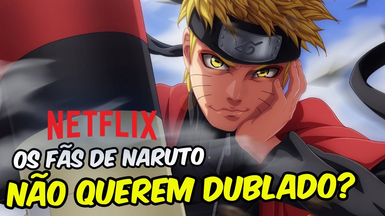 Netflix PRECISA REALMENTE DUBLAR Naruto Shippuden! VEJA alguns MOTIVOS! 