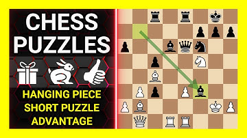 Chess Puzzles to Practice. Themes: Hanging piece, Short puzzle, Advantage. Learn Chess