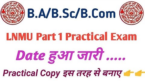 Lnmu ba/bsc/bcom part 1 practical exam date 2021