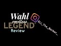 Wahl Cordless Legend Review