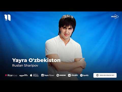 Ruslan Sharipov - Yayra O'zbekiston (audio)
