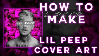 LIL PEEP ALBUM COVER | HOW TO MAKE ALBUM ART | PHOTOSHOP GFX TUTORIAL
