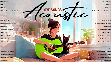Acoustic Songs 2024 Cover 🌅 New Trending Acoustic Love Songs 2024 🌅 Best English Love Songs Ever