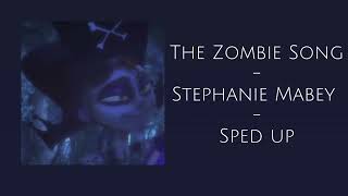 The Zombie Song - Stephanie Mabey || (sped up)