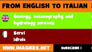 How to say Geology, oceanography and hydrology services in Italian(, 2014-03-09T18:46:26.000Z)